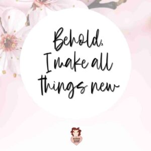 These Bible Verses About New Beginnings Will Give You A Fresh Start