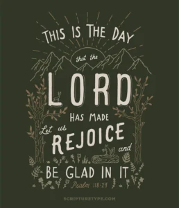 This Is The Day The Lord Has Made Psalm 118 24 Scripture Type