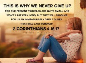 This Is Why We Never Give Up Though Our Bodies Are Dying Our Spirits Are Being Renewed Every Day For Our Present Troubles Are thewordfortheday On Tumblr