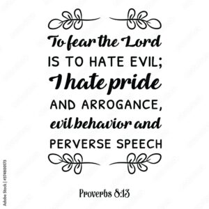 To Fear The Lord Is To Hate Evil I Hate Pride And Arrogance Evil Behavior And Perverse Speech Bible Verse Quote Stock Vector Adobe Stock