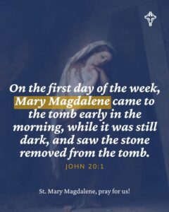Today On The Feast Of St Mary Magdalene We Honor A Woman Whose Courageous Witness Changed Everything She Was The First To Encounter The Risen Christ And Boldly Proclaim That Truth To