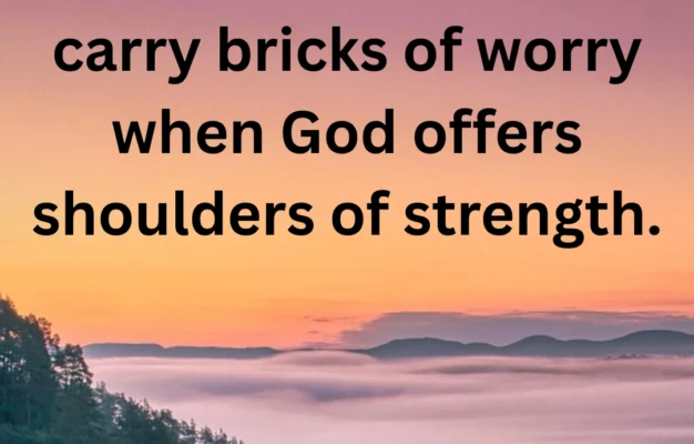 Trusting God With Our Heaviest Burdens Loved Chosen Empowered