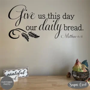 Vinyl Wall Decal Give Us This Day Our Daily Bread Matthew 6 11 Scripture dining Room Kitchen Decor Bible Verses Wall Quotes Etsy