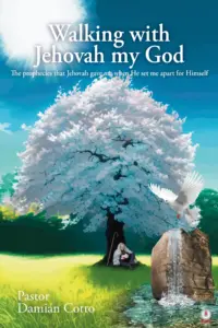 Walking With Jehovah My God The Prophecies That Jehovah Gave Me When