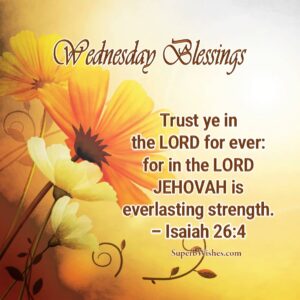 Wednesday Blessings Bible Verse Image Isaiah 26 4 SuperbWishes