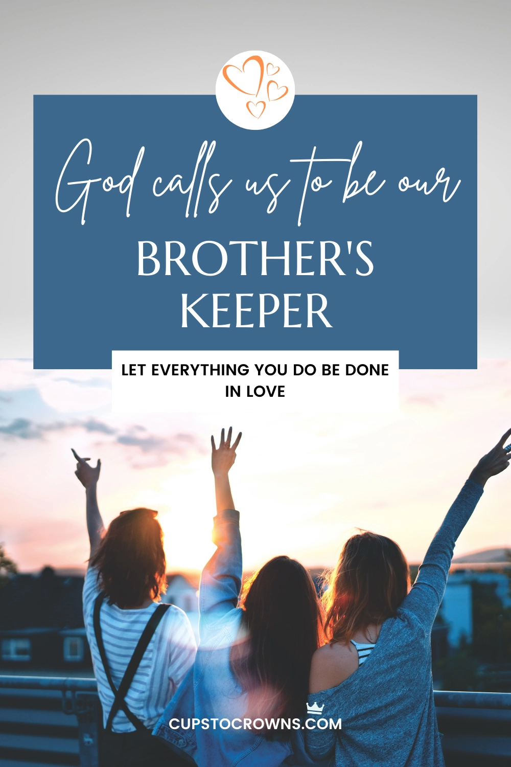 What Does The Bible Say About Being My Brother s Keeper Cups To Crowns