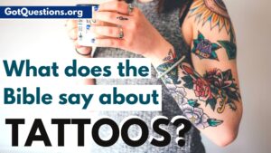 What Does The Bible Say About Tattoos GotQuestions