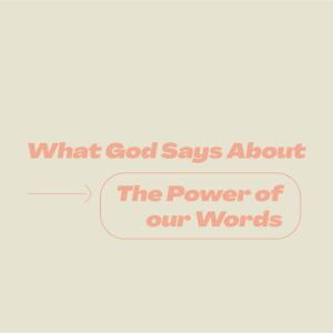 What God Says About The Power Of Our Words Woodside Bible Church