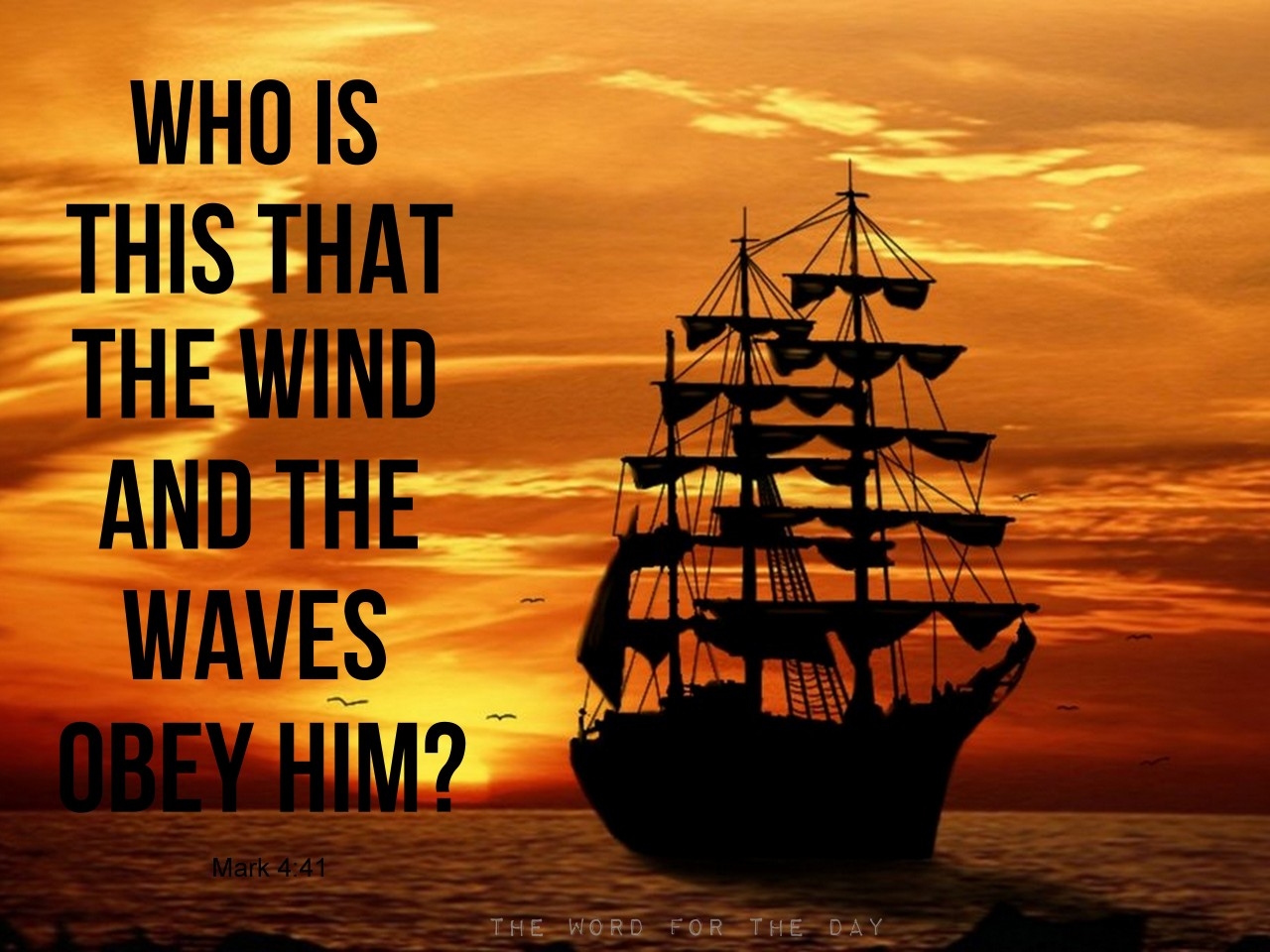 What Kind Of Man Is This Even The Winds And The Waves Obey Him Matthew 8 30 How Faithful And On Time Is Our God We Are thewordfortheday On Tumblr