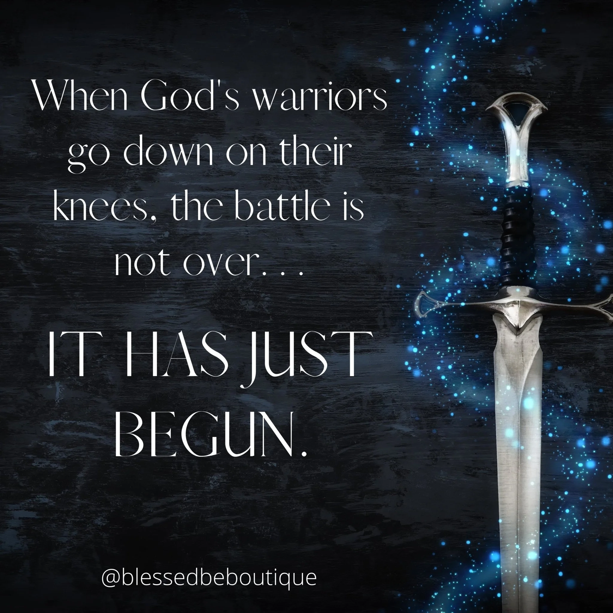 When God s Warriors Go Down On Their Knees The Battle Is Not Over IT Blessed Be Boutique