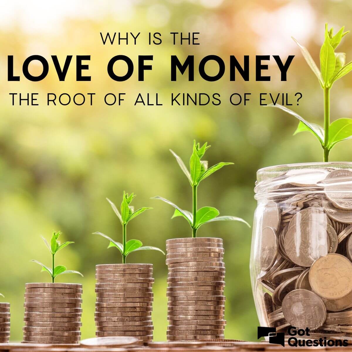 Why Is The Love Of Money The Root Of All Kinds Of Evil GotQuestions