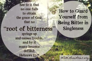 Woman To Woman How To Guard Yourself From Being Bitter In Singleness